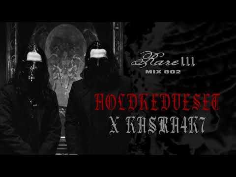 Rare 111 - Mix 002 - Holdkedveset X Kasra4K7
