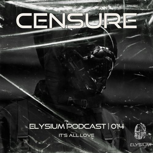 Elysium Podcast 014 | Censure