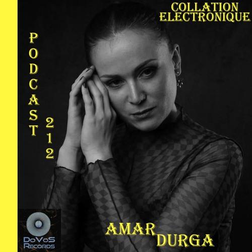 Amar Durga / Dovos Records / Collation Electronique Podcast 212 (Continuous Mix)