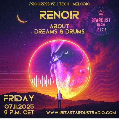 About Dreams & Drums: Renoir @Ibiza Stardust Radio 07.11.25