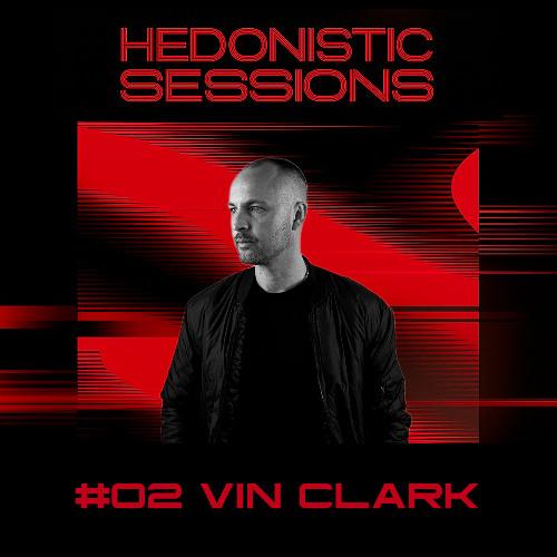 Hedonistic Sessions #02 | Vin Clark