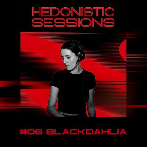 Hedonistic Sessions #06 | Blackdahlia