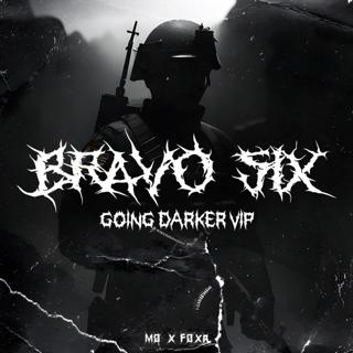 Bravo six (Going Darker VIP)