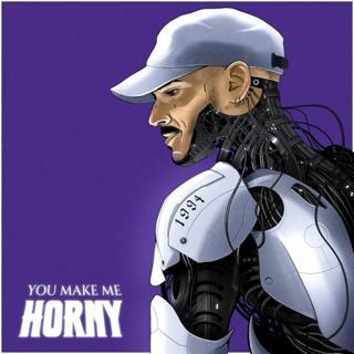 You Make Me Horny (feat. Laren)