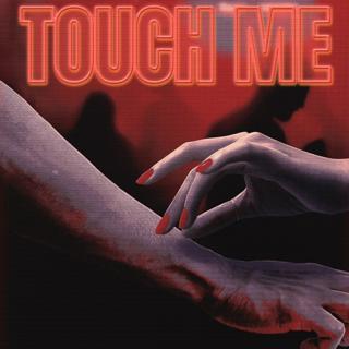 Touch Me