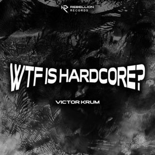 Wtf Is Hardcore?