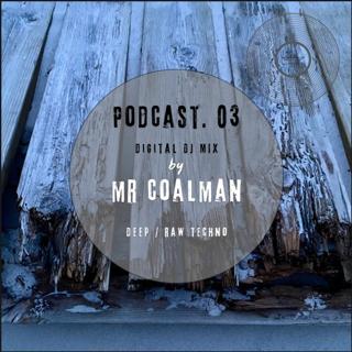 Podcast 03. Mr Coalman - Groovy Techno Mix