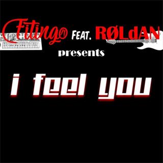 Fitingo Feat. Røldan - I Feel You (Original Mix)