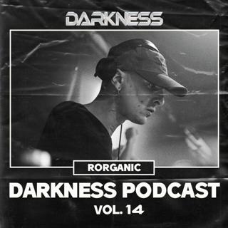 Darkness Podcast Vol. 14 - Rorganic (Live)