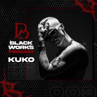 Blackworks Podcast 003 | Kuko