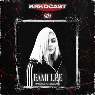 Krkdcast #004 | Kami Lee