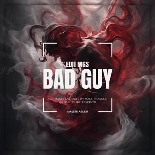 Bad Guy (Mgs Edit)