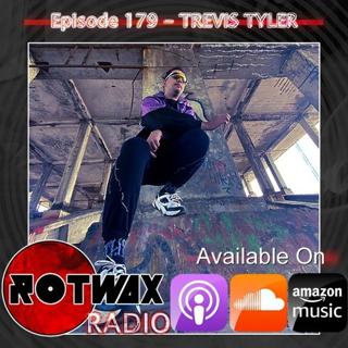 Rotwax Radio - Episode 179 - Trevis Tyler