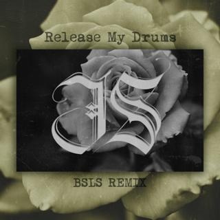 Release My Drums (Bsls Remix)