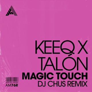 Keeq X Talón - Magic Touch (Dj Chus Remix)