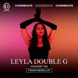 Podcast #28 Leyla Double G