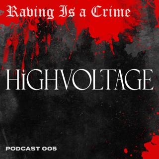 Highvøltage  | Raving Is A Crime 005