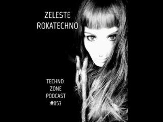 Techno Zone Podcast #053 - Zeleste Rokatechno