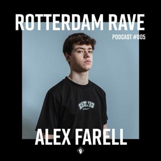 Alex Farell - Rotterdam Rave Podcast #005