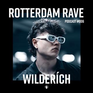 Wilderích - Rotterdam Rave Podcast #006