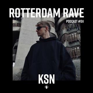 Ksn - Rotterdam Rave Podcast #011