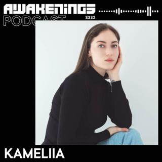 Awakenings Podcast S332 - Kameliia