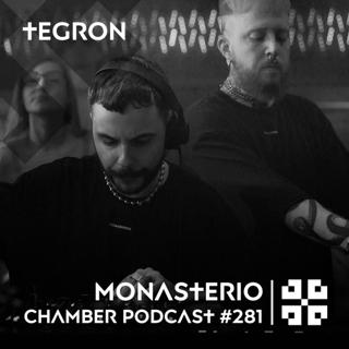 Monasterio Chamber Podcast #281 Tegron