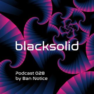 Blacksolid Podcast 028 - Ban Notice