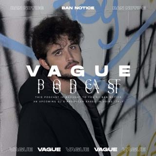 Vague Podcast 058 / Ban Notice