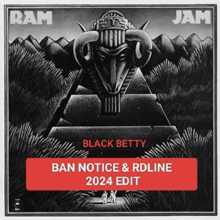 Ram Jam - Black Betty (Ban Notice & Rdline 2024 Edit)