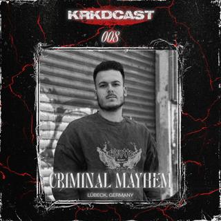 Krkdcast#008 | Criminal Mayhem