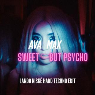 Ava Max - Sweet But Psycho (Lando Riské Hard Edit)