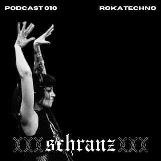 Schranz Techno Movement  - Rokatechno - Podcast 010