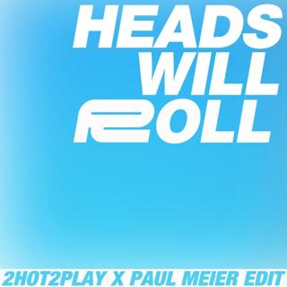 Heads Will Roll (Edit)