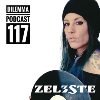 Zel3Ste Dilemma Podcast 117