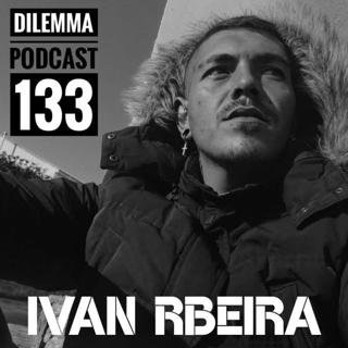 Ivan Rbeira Dilemma Podcast 133