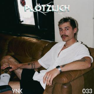 Plötzlich Podcast // 033 Ynk