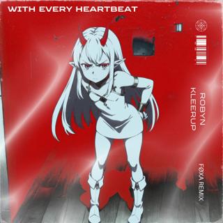 With Every Heartbeat (Føxa Live Edit)