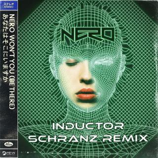 Nero - Won'T You Be There (Inductor Schranz Remix)