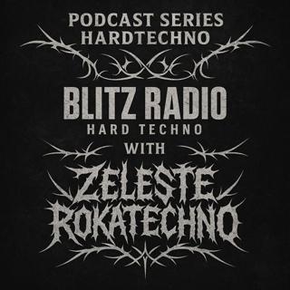 Zeleste Rokatechno - Blitz Radio - Hardtechno Podcast