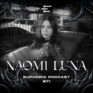 Naomi Luna - Euphoria Podcast 071