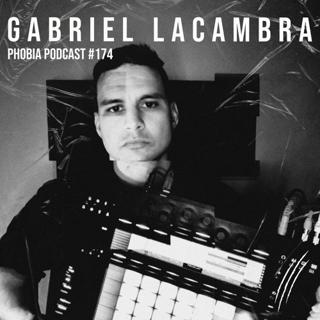 Phobia Podcast 174 ||| Gabriel Lacambra