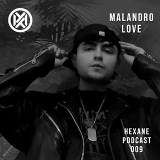 Hexane Podcast - Malandro Love - 009