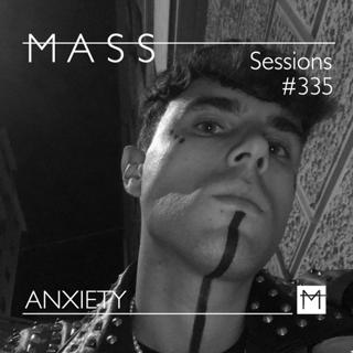 Mass Sessions #335 | Anxiety