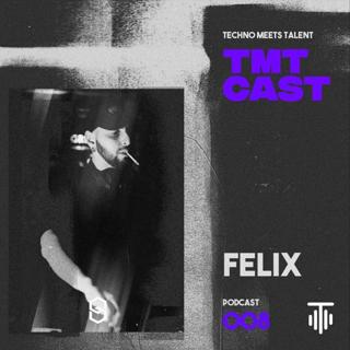 Tmt Cast 008 - Felix