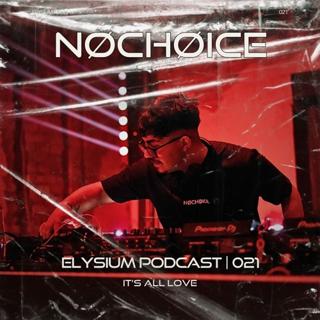 Elysium Podcast 021 | Nøchøice