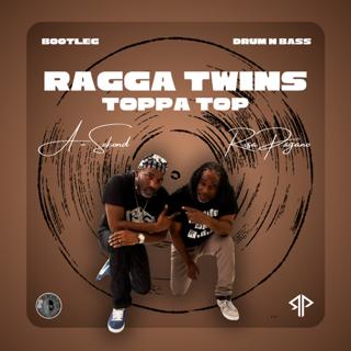 Toppa Top - Ragga Twins (A-Sekond & Rosa Pagano Bootleg)