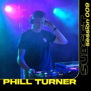 Subset Session 009 — Phill Turner