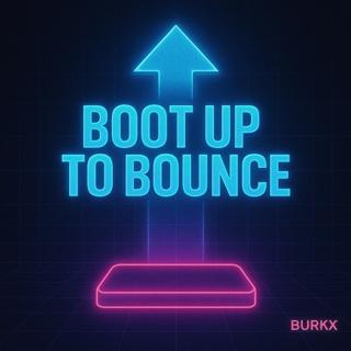 Boot Up The Bounce