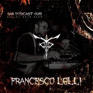 ⛧Francisco Lolli ⛧ | Smiley Acid Room Podcast #025